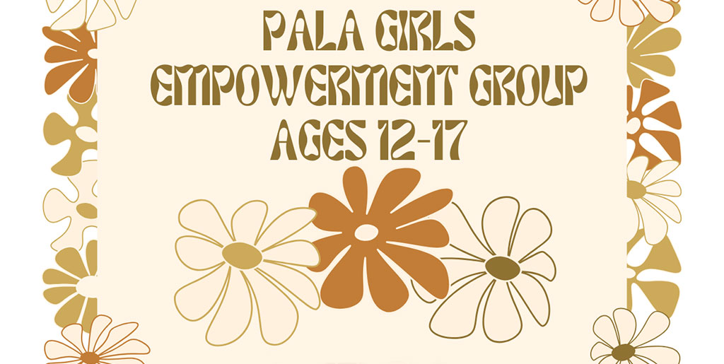 Pala Band of Mission Indians Pala Learning Center Learn Pala Girls Empowerment Group