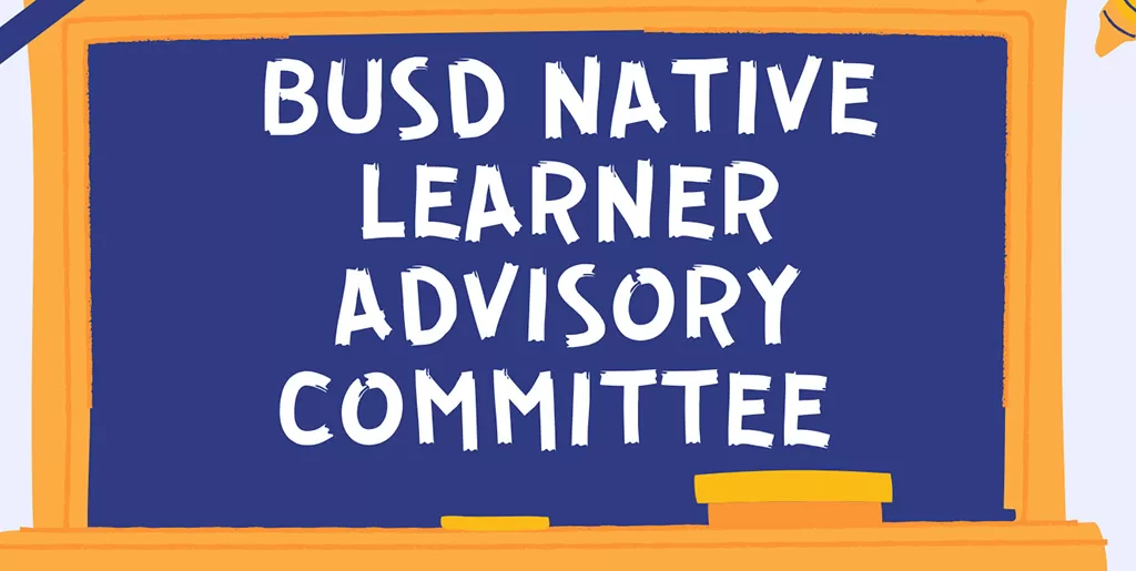 Pala Band of Mission Indians Pala Learning Center BUSD Native Learner Advisory Committee